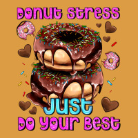 Donut Stress Just Do Your Best Urban Heavy Tee | Teevron