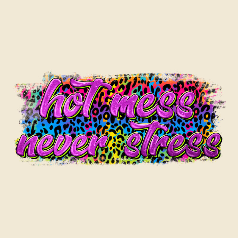 Hot Mess Never Stress Premium Tee by texasbilliewilder | Teevron