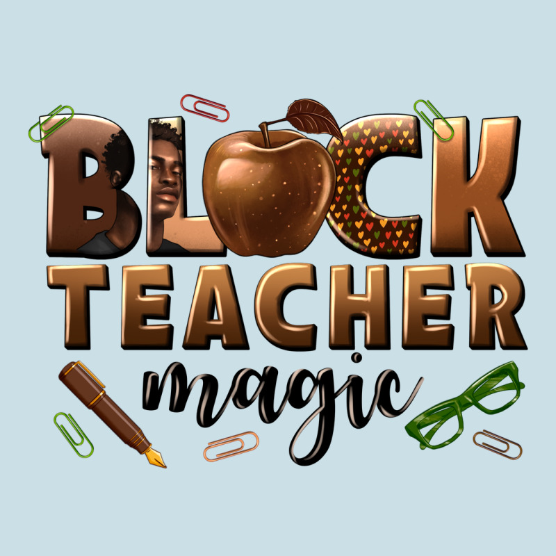 Black Teacher Magic Melanin Male Teacher Ladies Tee by texasbilliewilder | Teevron
