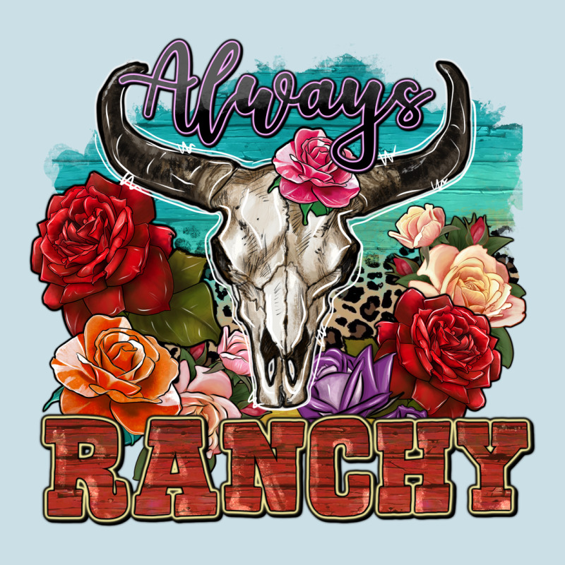 Always Ranchy Ladies Tee by Zillion Design Studio | Teevron