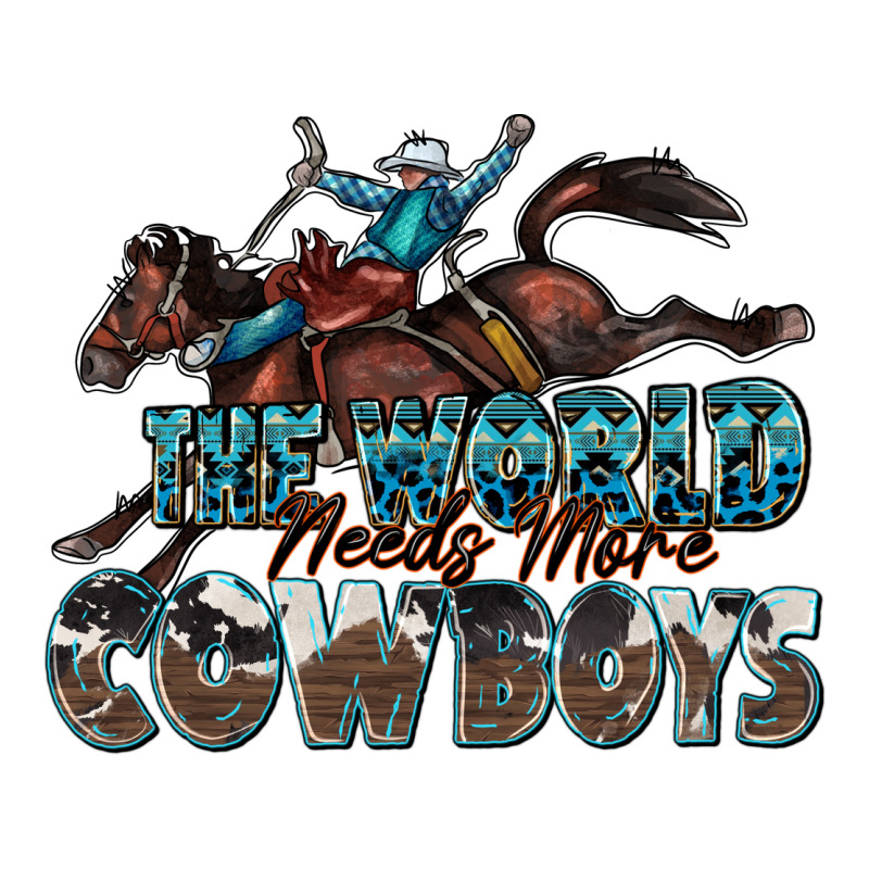 The World Needs More Cowboys Ladies Tee by Zillion Design Studio | Teevron