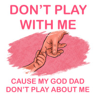 Don't Play With Me Cause My Dad Don't Play About Me | Teevron
