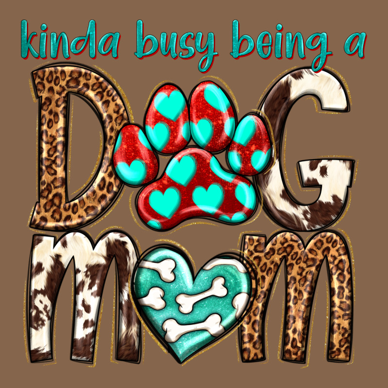 Kinda Busy Being A Dog Mom Premium Tee by texasbilliewilder | Teevron