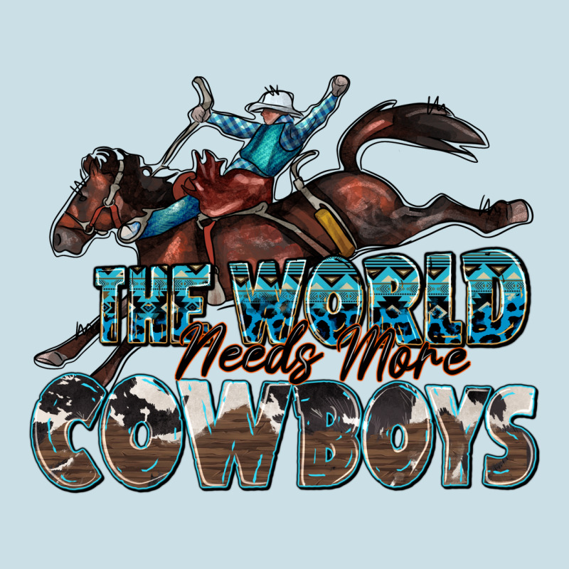 The World Needs More Cowboys Ladies Tee by Zillion Design Studio | Teevron