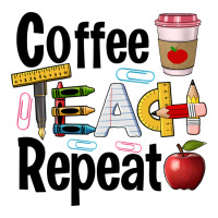 coffee teach repeat | Teevron