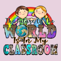 The Future Of The World Is In My Classroom Ladies Tee | Teevron