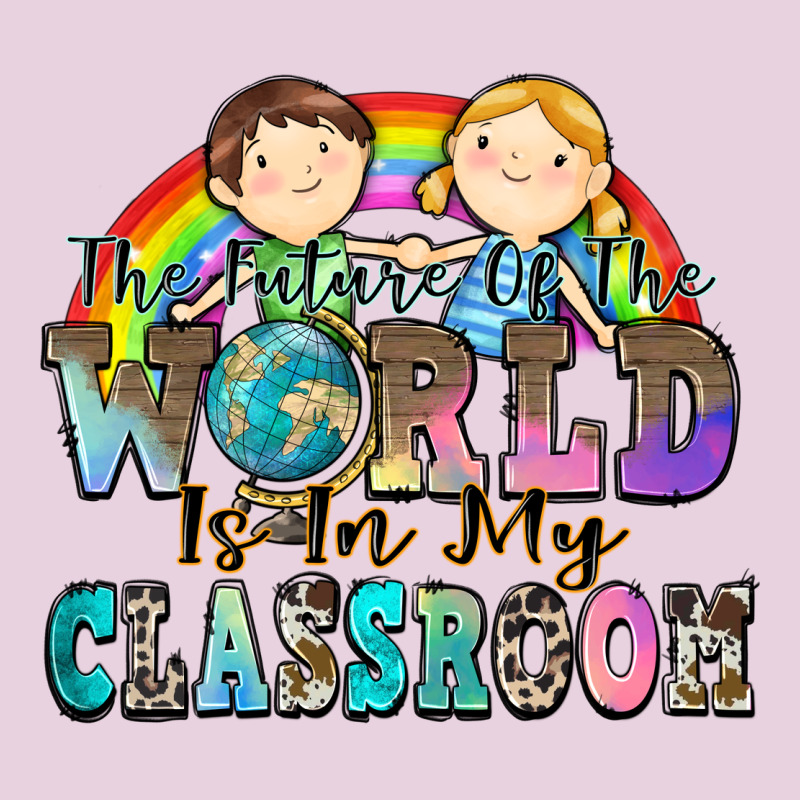 The Future Of The World Is In My Classroom Ladies Tee by Zillion Design Studio | Teevron