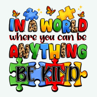 In A World Where You Can Be Anything Be Kind Premium Hoodie | Teevron