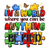 in a world where you can be anything be kind | Teevron