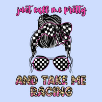 Just Call Me Pretty And Take Me Racing Urban Heavy Tee | Teevron