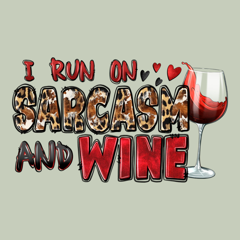 I Run On Sarcasm And Wine Ladies Tee by Zillion Design Studio | Teevron