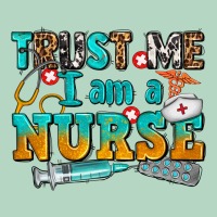 Trust Me I Am A Nurse Classic Tee | Teevron