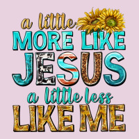 A Little More Like Jesus A Little Less Like Me Ladies Tee | Teevron