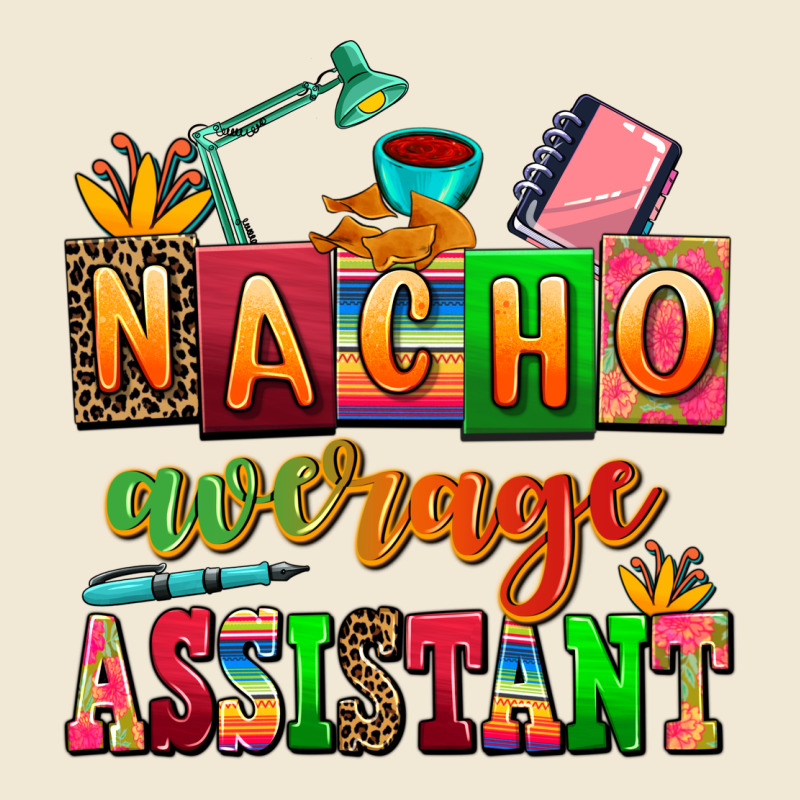 Nacho Average Assistant Premium Tee by AdoDesignShop | Teevron