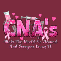 Cna S Make The World Go Around And Everyone Knows Premium Hoodie | Teevron