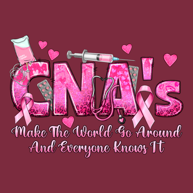 Cna S Make The World Go Around And Everyone Knows Premium Hoodie by texasbilliewilder | Teevron