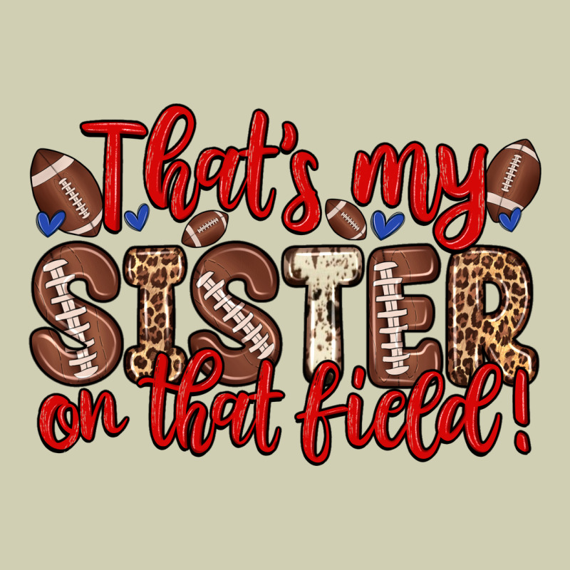 That S My Sister On That Field Heavy Core Tee by Zillion Design Studio | Teevron