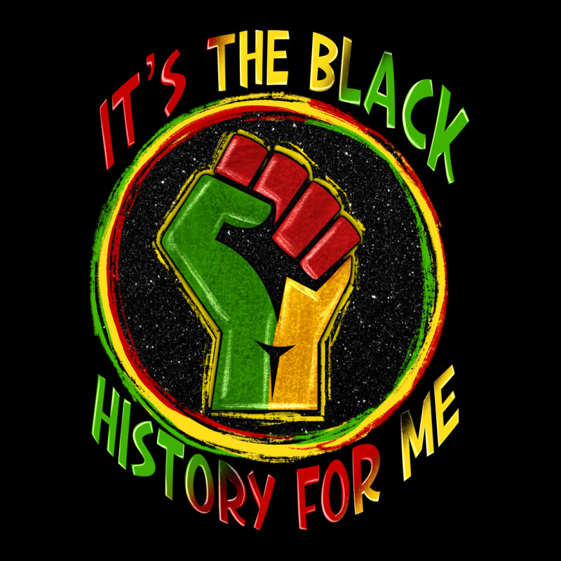 It's The Black History For Me Ladies Tee by Zillion Design Studio | Teevron