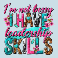 Im Not Bossy I Have Leadership Skills Ladies Tee | Teevron