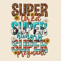 Super Tired Super Hungry Super Pregnant Premium Tee | Teevron