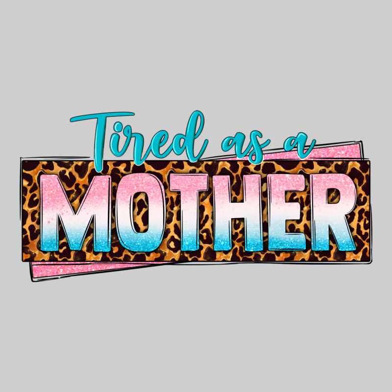 Tired As A Mother Premium Tee by texasbilliewilder | Teevron