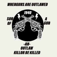 Guns - When Guns Are Outlawed I'll Be Outlaw Urban Heavy Tee | Teevron