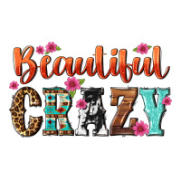 beautiful crazy | Teevron