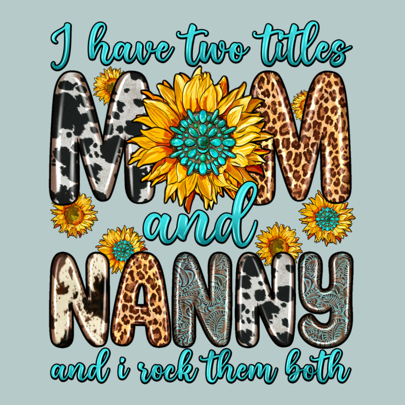I Have Two Titles Mom And Nanny And I Rock Them Bo Heavy Core Tee by Zillion Design Studio | Teevron