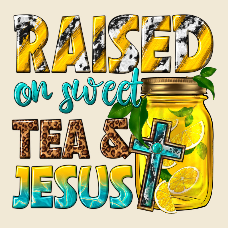 Raised On Sweet Tea And Jesus Ladies Tee by texasbilliewilder | Teevron