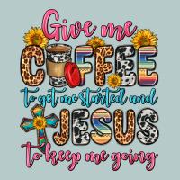 Give Me Coffee To Get Me Started And Jesus To Keep Heavy Core Tee | Teevron