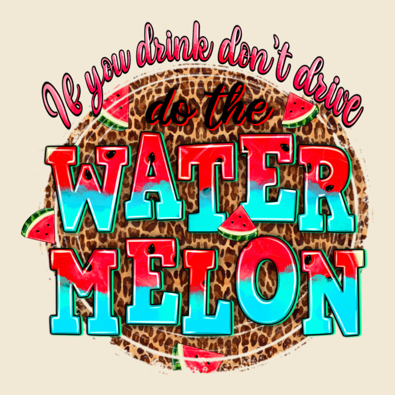 If You Drink Dont Drive Do The Watermelon Premium Tee by AdoDesignShop | Teevron