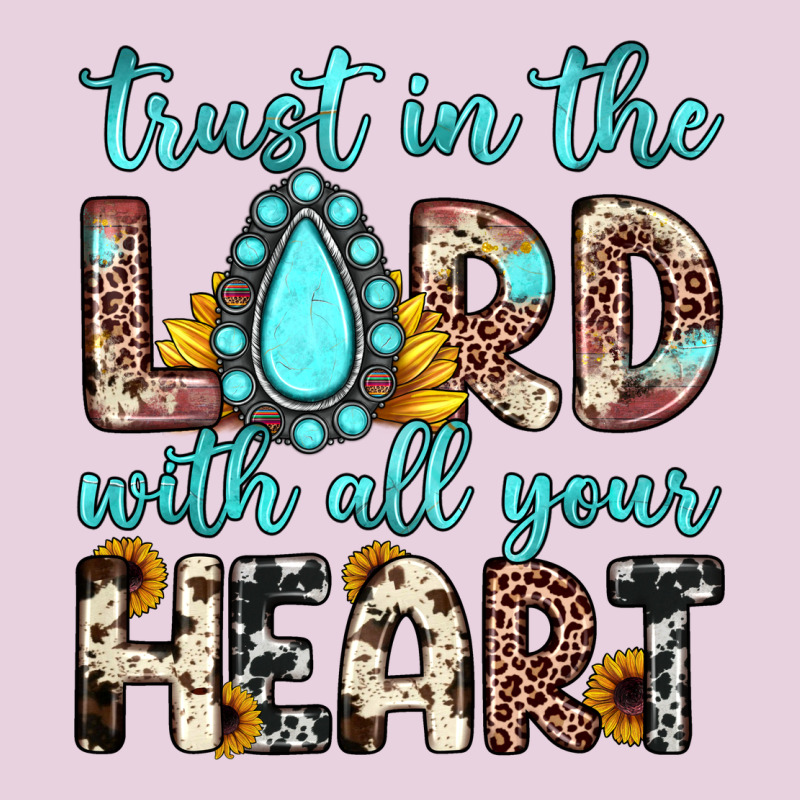 Trust In The Lord With All Your Heart Ladies Tee by JahusDesignShop | Teevron