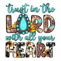 trust in the lord with all your heart | Teevron