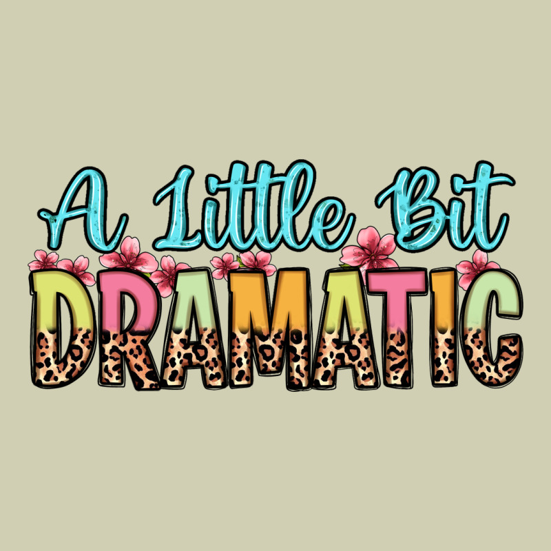 A Little Bit Dramatic Heavy Core Tee by Zillion Design Studio | Teevron