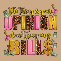 The Thing Is Your Opinion Dont Pay My Bills Vintage Hoodie | Teevron