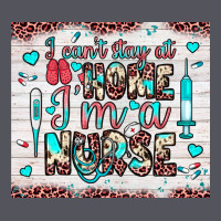 I Can’t Stay At Home I’m A Nurse Vintage Hoodie | Teevron