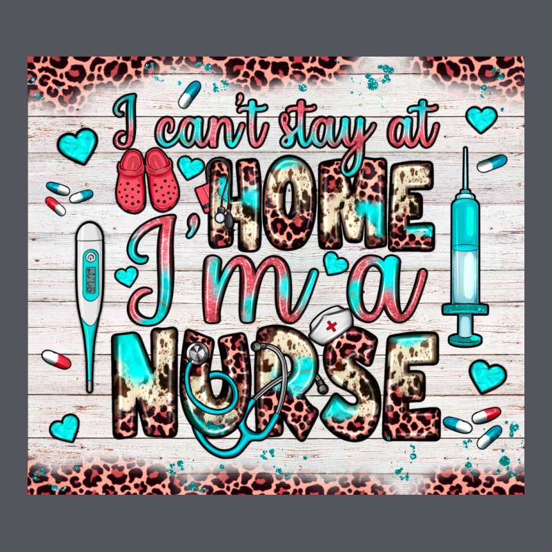 I Can’t Stay At Home I’m A Nurse Vintage Hoodie by JahusDesignShop | Teevron