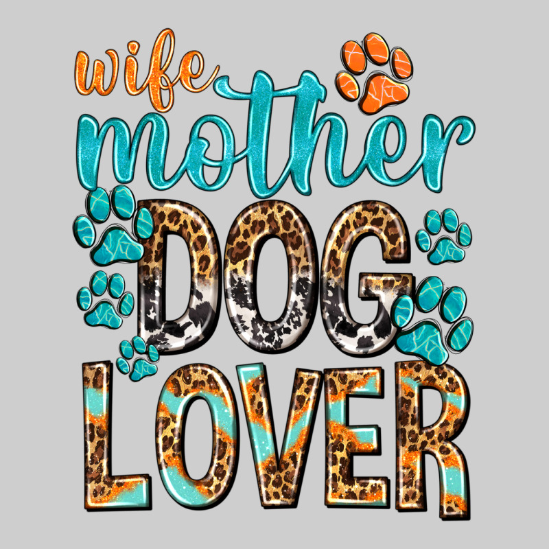 Wife Mother Dog Lover With Paws Premium Tee by texasbilliewilder | Teevron