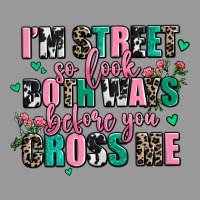 Floral I Am Street So Look Both Ways Before You Cr Vintage Hoodie | Teevron