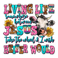 living life somewhere between jesus take the wheel | Teevron