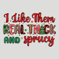 I Like Them Real Thick And Sprucy Zipper Hoodie | Teevron