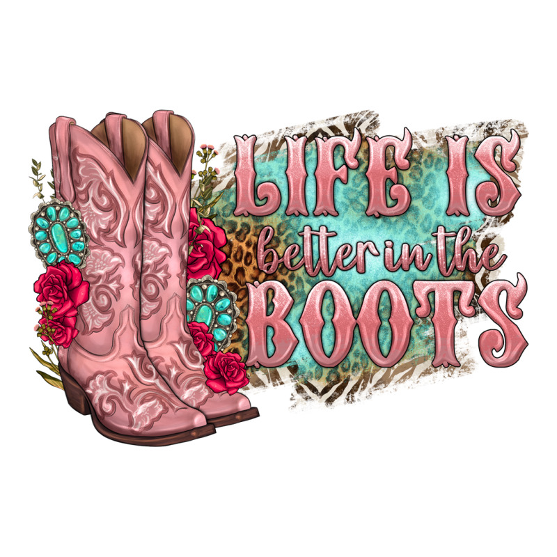 Life Is Better In The Boots Ladies Tee by texasbilliewilder | Teevron