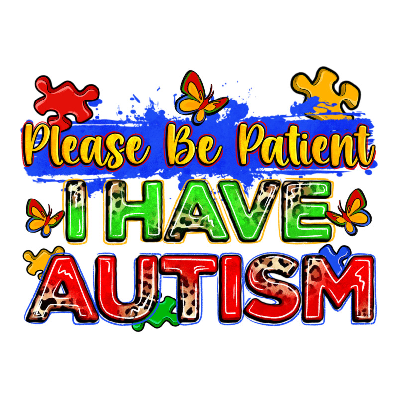 Please Be Patient I Have Autism Premium Tee by Zillion Design Studio | Teevron
