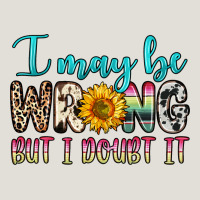 I May Be Wrong But I Doubt It Heavy Core Tee | Teevron