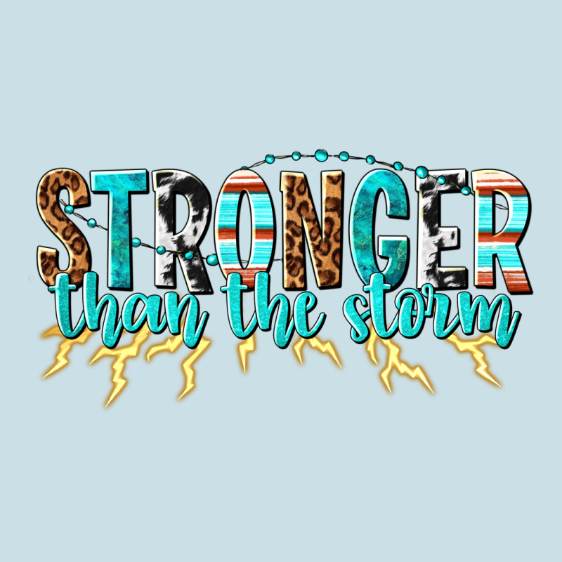 Stronger Than The Storm Ladies Tee by texasbilliewilder | Teevron