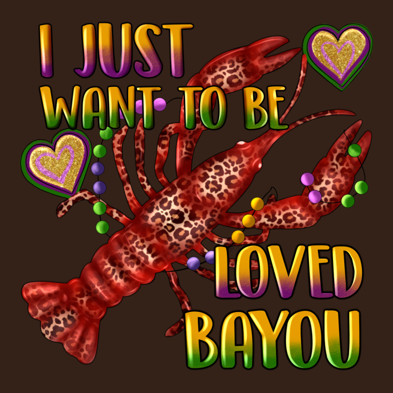 Mardi Gras I Just Want To Be Loved Bayou Crawfish Heavy Core Tee by RanaPortraitStore | Teevron