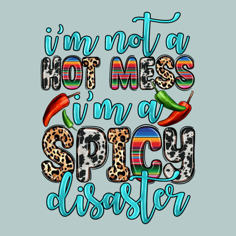 I M Not A Hot Mess I M A Spicy Disaster Heavy Core Tee by Zillion Design Studio | Teevron
