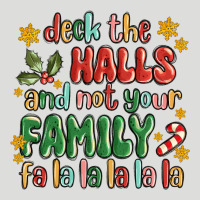 Deck The Halls And Not Your Family Fa La La La Laa Zipper Hoodie | Teevron