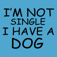 I M Not Single I Have A Dog Premium Hoodie | Teevron