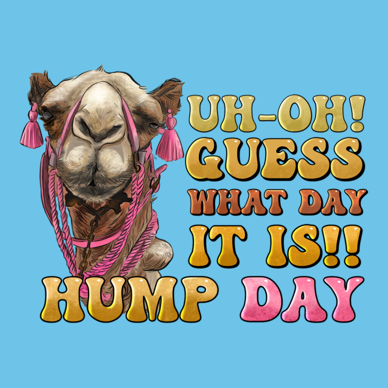 Guess What Day It Is Hump Day Camel Premium Sweatshirt by BarkalooDesign | Teevron
